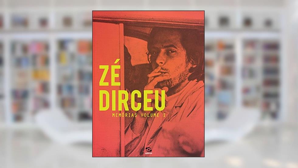 Zé Dirceu: Memórias - Volume 1, do autor Dirceu José