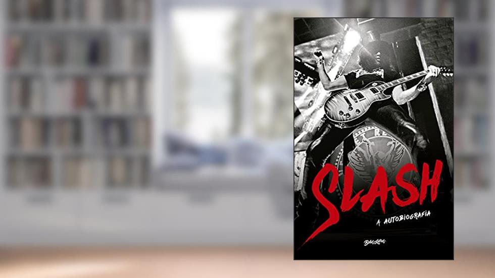 Slash - A Autobiografia: Parece exagero, mas aconteceu, do autor Slash; Anthony Bozza
