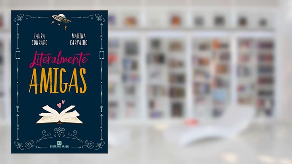 Literalmente amigas, do autor Laura Conrado; Marina Carvalho