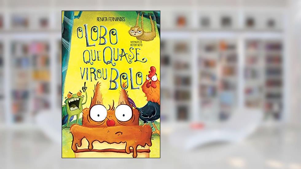 O lobo que quase virou bolo, do autor Renata Fernandes
