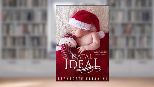 Capa de Natal Ideal : Conto de Natal da série - Amores possíveis, casais ideais, do autor Bernadete Estanini