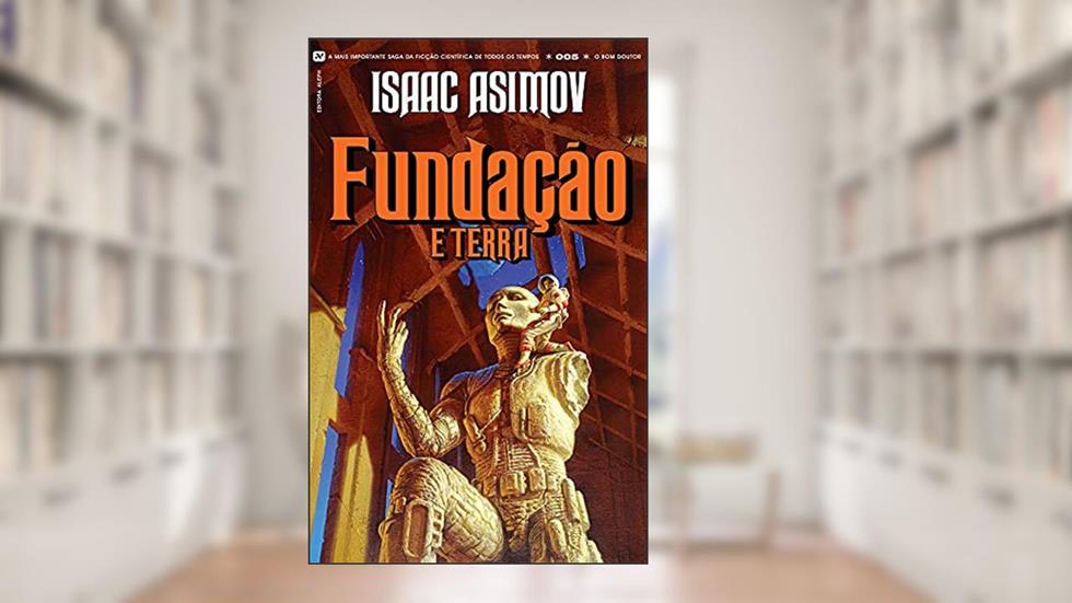 Fundação e Terra: 5, do autor Isaac Asimov