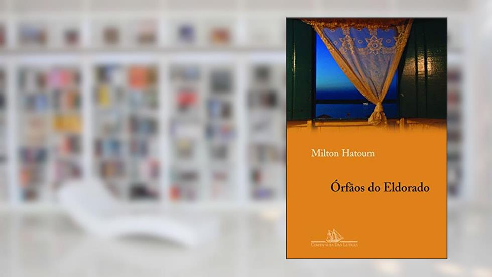 Órfãos do Eldorado, do autor Milton Hatoum
