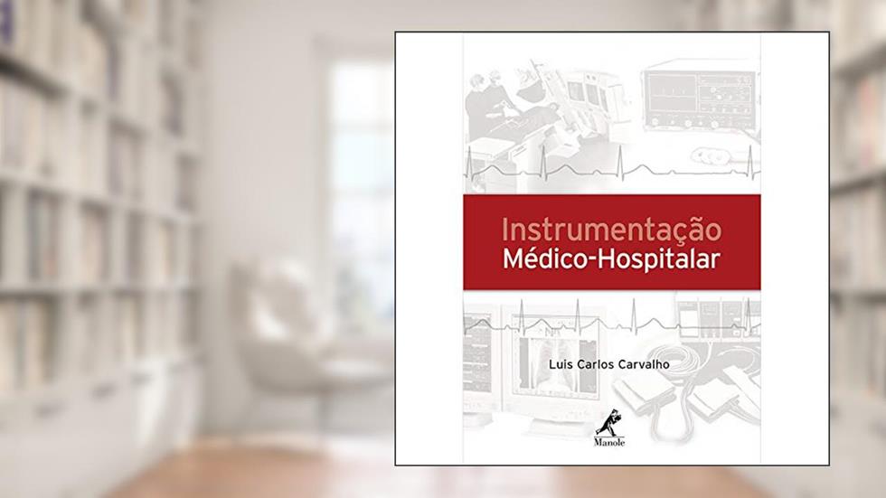 Instrumentação médico-hospitalar, do autor Luis Carlos Carvalho