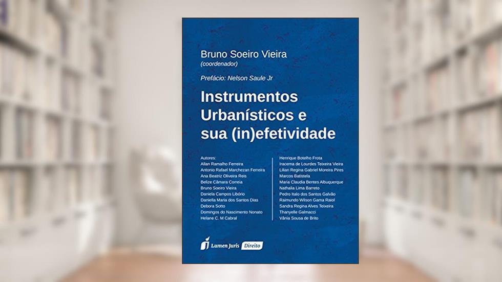 Instrumentos Urbanísticos e Sua (In)Efetividade, do autor Bruno Soeiro Vieira