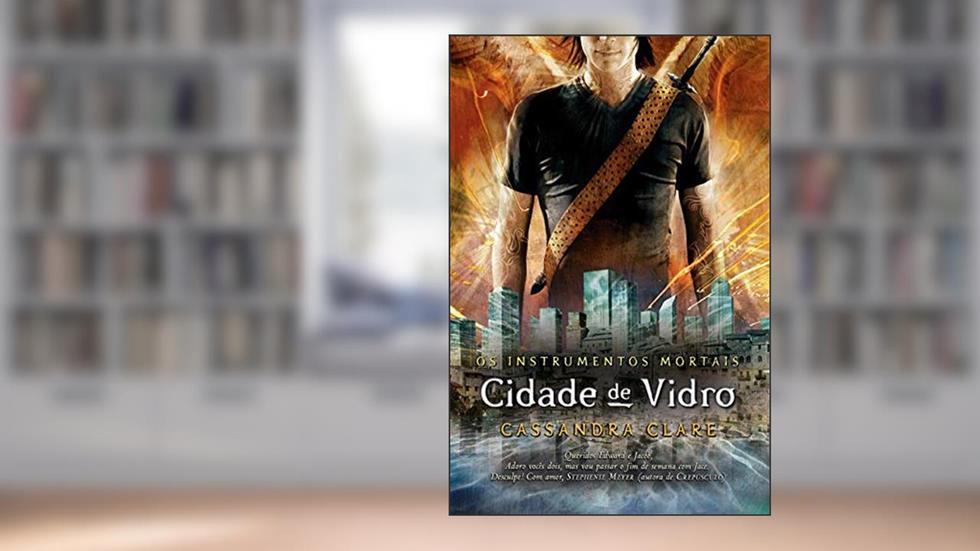 Cidade de vidro - Os instrumentos mortais vol. 3, do autor Cassandra Clare