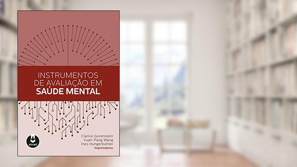 Instrumentos de Avaliação em Saúde Mental, do autor Clarice Gorenstein; Yuan-Pang Wang; Ines Hungerbühler