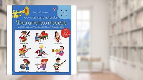 Capa de Instrumentos Musicais. Ouvir, Brincar e Aprender, do autor Izabela Köenig
