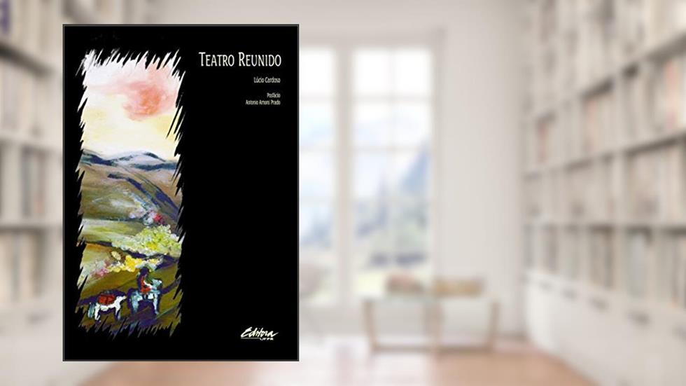 Teatro reunido, do autor Lúcio Cardoso