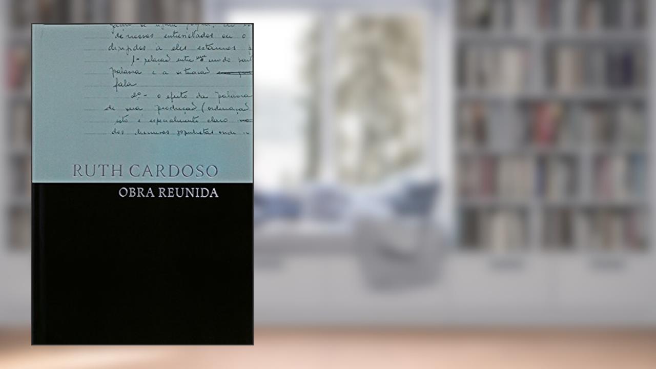 Ruth Cardoso. Obra Reunida, do autor Teresa Pires do Rio Caldeira