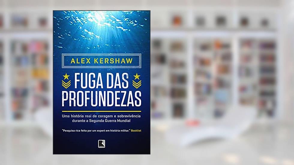 Fuga das profundezas, do autor Alex Kershaw