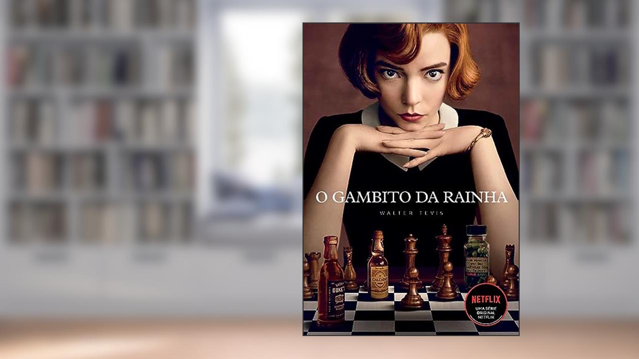 O gambito da rainha: O livro que deu origem à série da Netflix, do autor Walter Tevis
