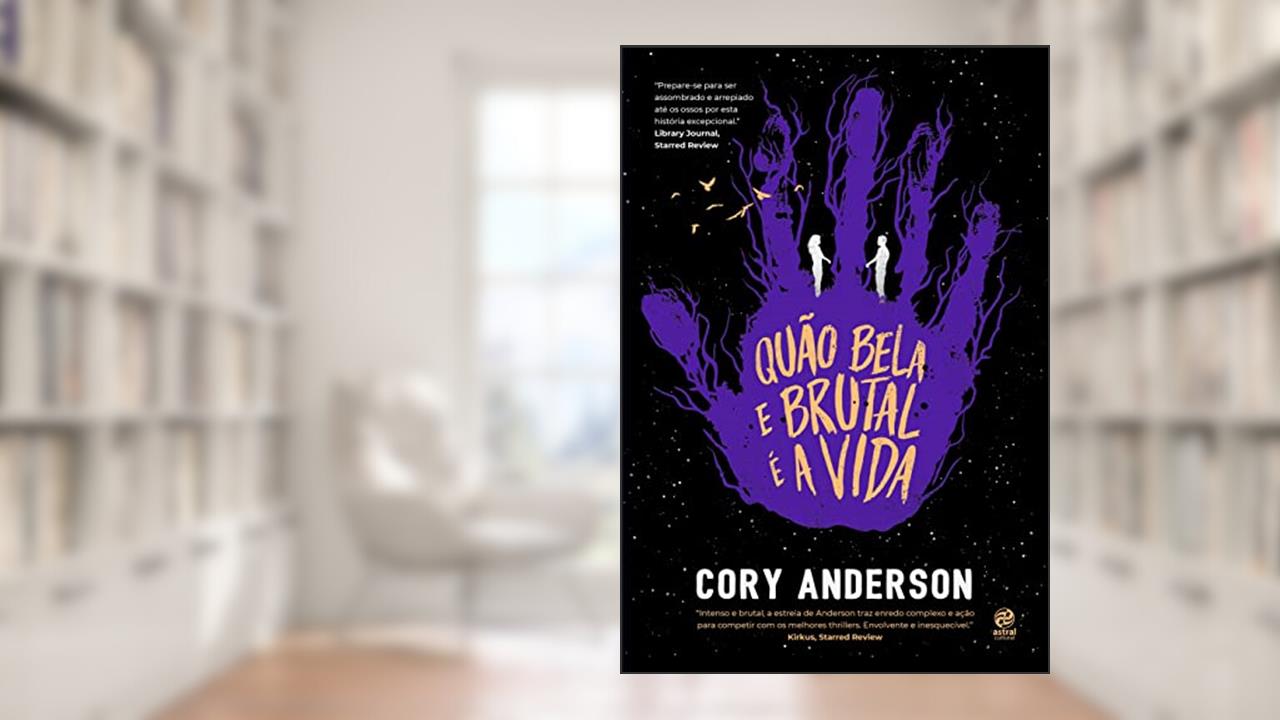 Quão bela e brutal é a vida, do autor Cory Anderson