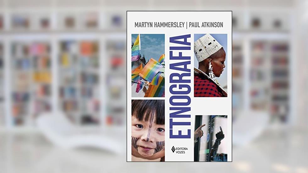 Etnografia: Princípios em prática, do autor Martyn Hammersley; Paul Atkinson