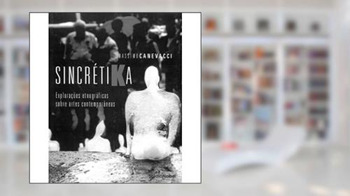 Capa de Sincrétika : Explorações etnográficas sobre arte contemporânea, do autor Massimo Canevacci