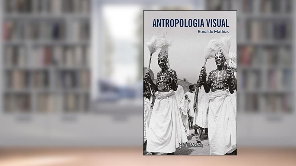 Antropologia visual, do autor Ronaldo Mathias