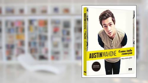 Capa de Austin Mahone: Como tudo começou: Como tudo começou, do autor Austin Mahone