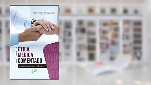 Capa de Novo código de ética médica comentado aspectos práticos e polêmicos, do autor Rodrigo Tadeu de Puy e Souza