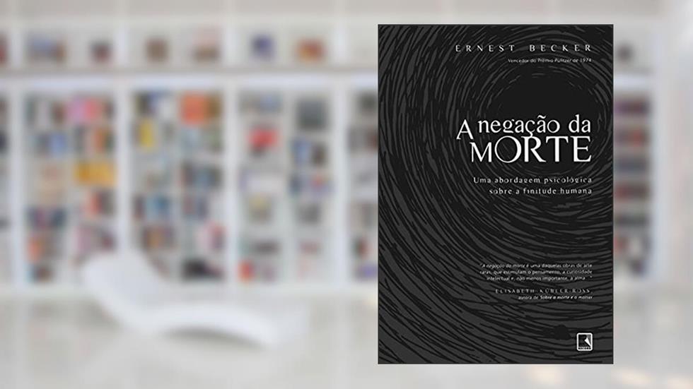 A negação da morte, do autor Ernest Becker
