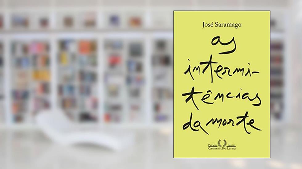 As intermitências da Morte (Nova edição), do autor José Saramago