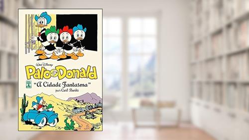 Capa de Pato Donald por Carl Barks. A Cidade Fantasma - Volume 4, do autor Carl Barks