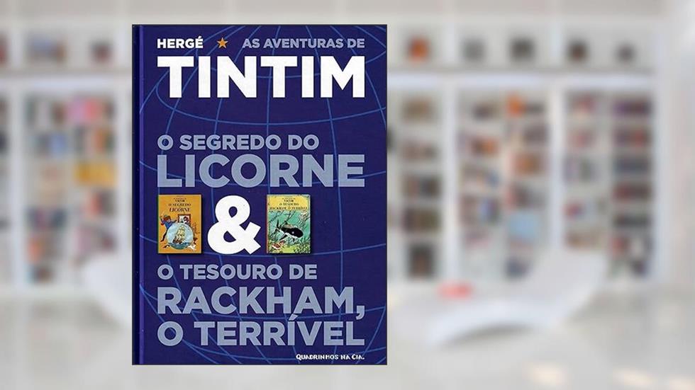 Tintim -As Aventuras de Tintim - O Segredo do Licorne e O Tesouro de Rackham Terrível, do autor Vários Autores