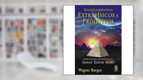 Capa de Ensinamentos Extrafísicos e Projetivos, do autor Borges Wagner