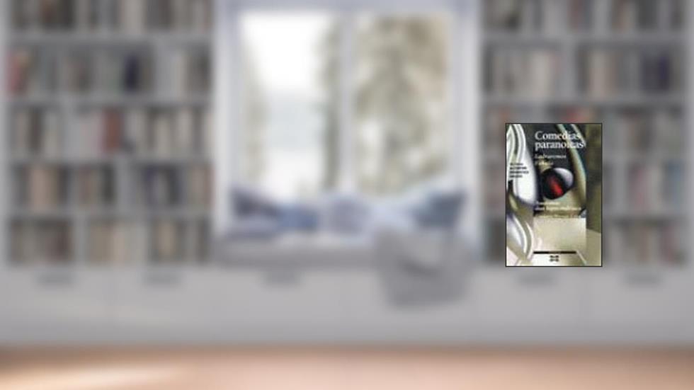 Comedias Paranoicas / Paranoid Comedy: Ladraremos. Fabula. Anatomia Dun Hipocondriaco, do autor Gustavo Pernas Cora