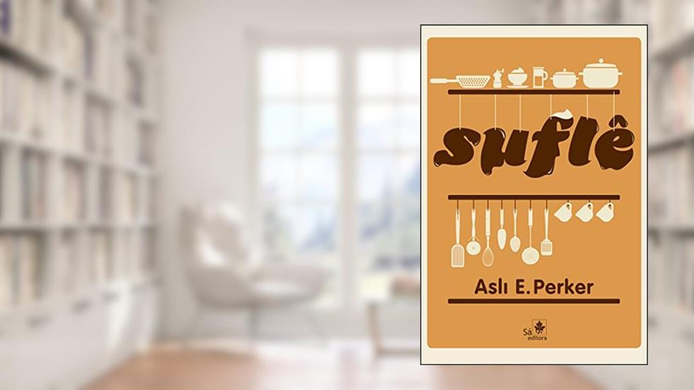 Suflê, do autor Asli E. Perker