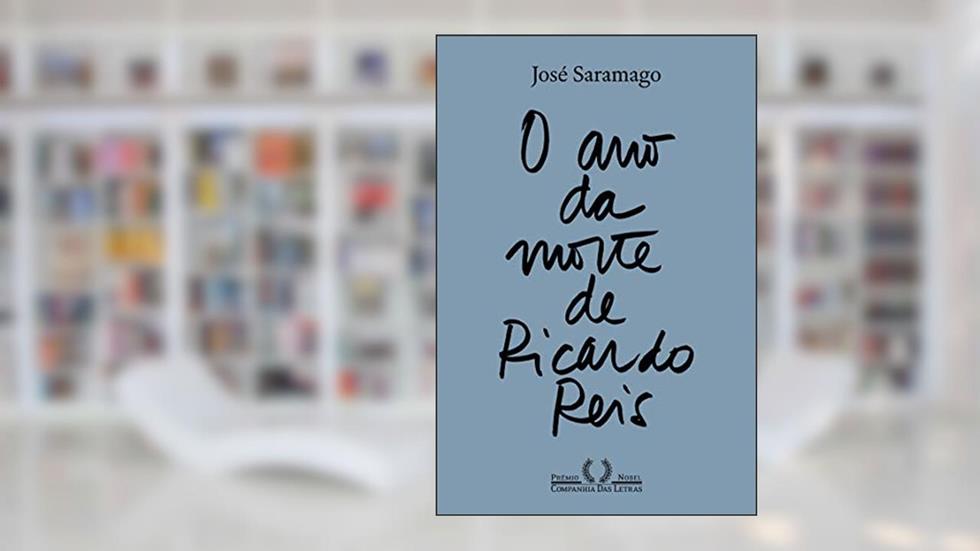 O ano da morte de Ricardo Reis, do autor José Saramago
