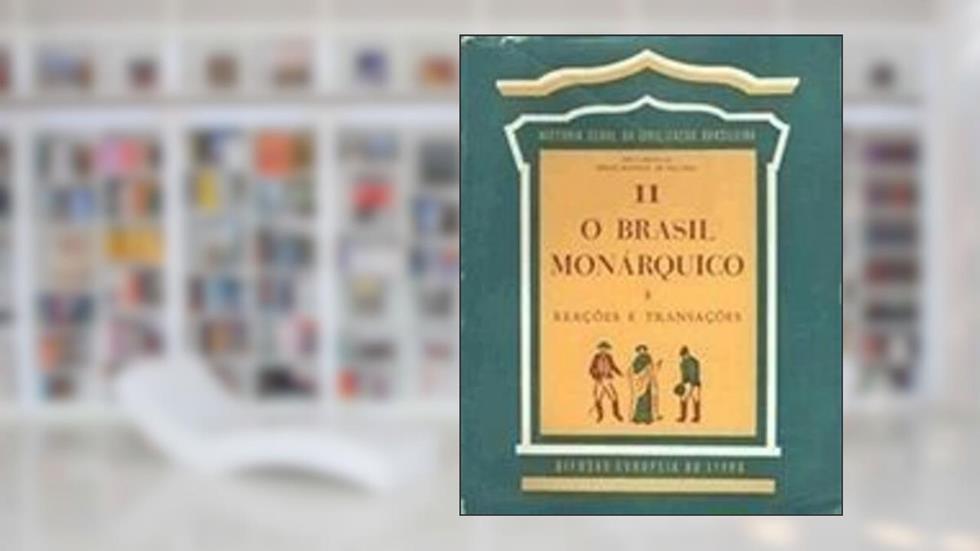 O Brasil Monárquico Tomo 2 - Dispersão e Unidade 2 - Vol 4, do autor Sergio Buarque de Holanda