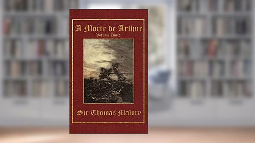 Capa de A Morte de Arthur - Volume Único, do autor Thomas Malory