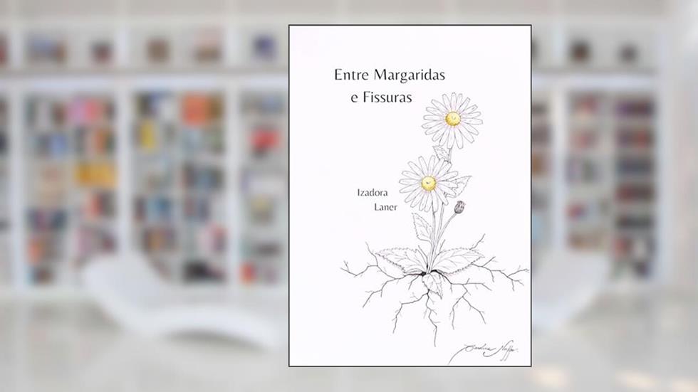 Entre Margaridas e Fissuras, do autor Izadora Laner