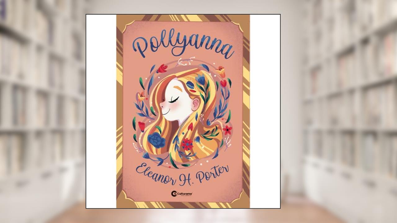 Pollyanna, do autor ELEANOR H. PORTER