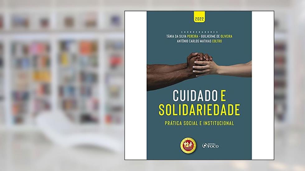 CUIDADO E SOLIDARIEDADE - 1ª ED - 2022, do autor Acary Souza Bulle Oliveira; Aderbal Magno Caminada Sabra; Alfredo Attié; Ana Carolina Brochado Teixeira; Ana Carolina Cubria