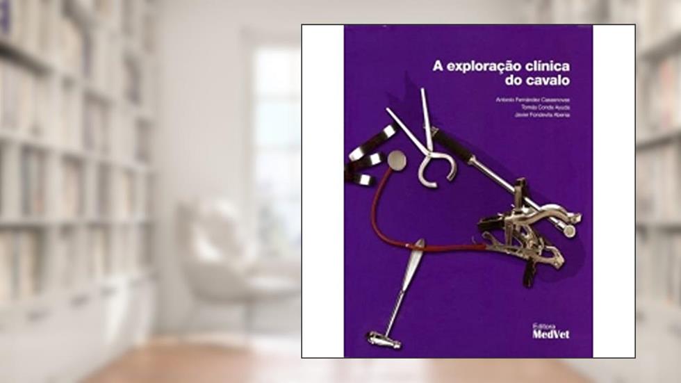 A Exploração Clínica dos Cavalos, do autor Casasnovas