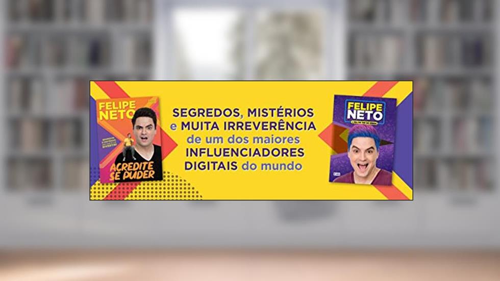ACREDITE SE PUDER + A VIDA POR TRÁS DAS CÂMERAS, do autor Felipe Neto