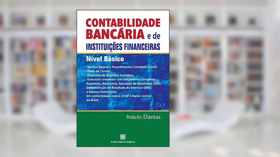 Contabilidade Bancária e de Instituições Financeiras Nível Básico, do autor Inácio Dantas