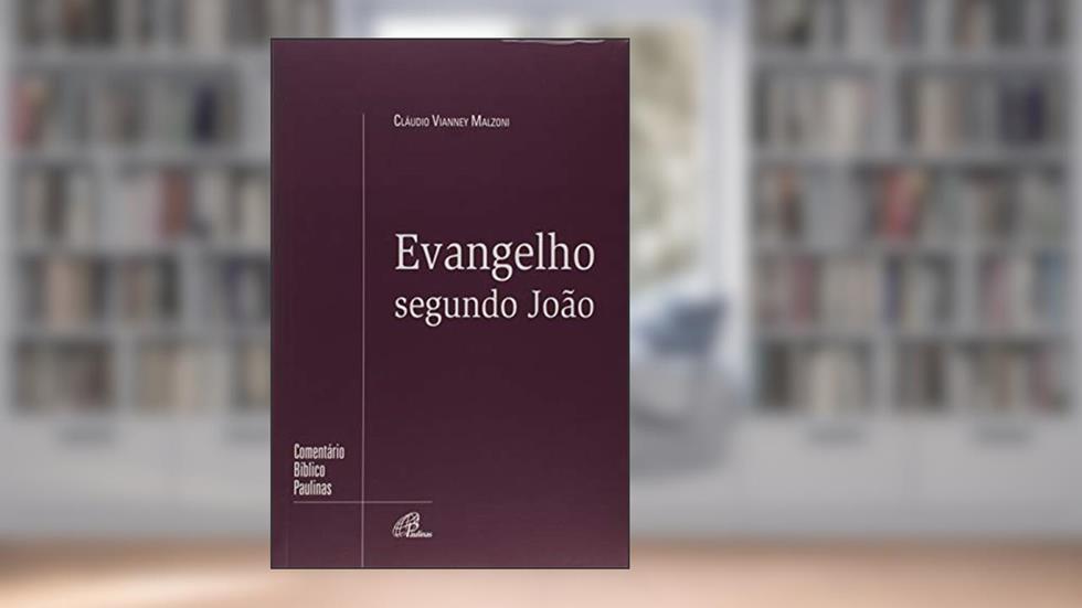 Evangelho segundo João, do autor Cláudio Vianney Malzoni