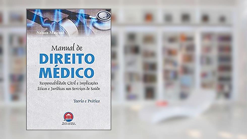 Manual de Direito Médico - Teoria e Prática, do autor Nelson Malzoni