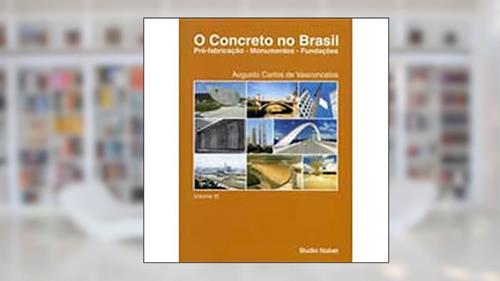 Capa de O concreto no Brasil, do autor Augusto Carlos de Vasconcelos