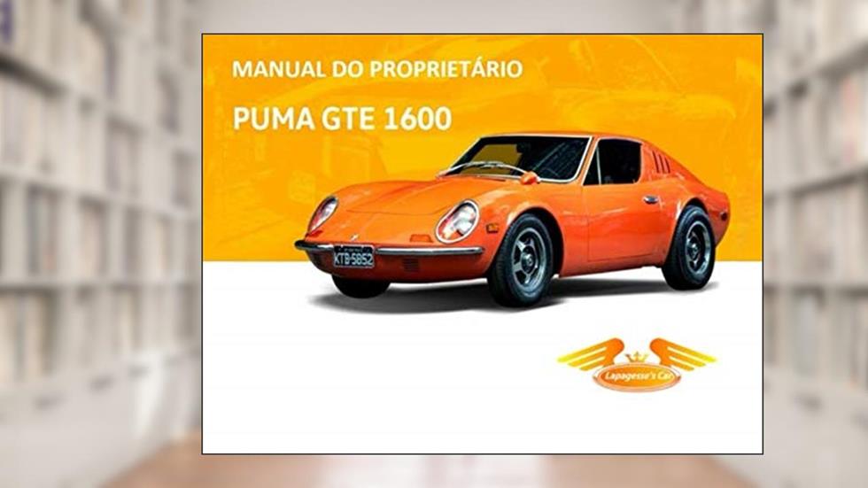 Manual do Proprietário PUMA GTE 1600 (Portuguese Edition), do autor Antônio Carlos Lapagesse Alves Corrêa; Lapagesse's Car