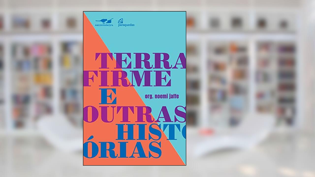 Terra firme e outras histórias, do autor Noemi (Organizadora) Jaffe; Vários Autores