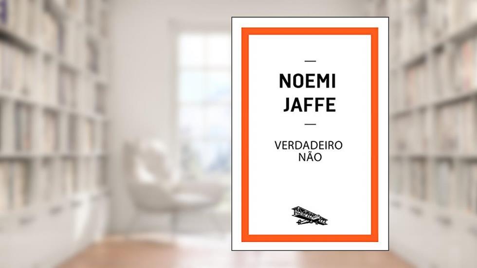 Verdadeiro não (Contém um Conto), do autor Noemi Jaffe