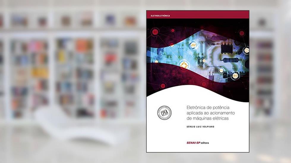Eletrônica de Potência Aplicada ao Acionamento de Máquinas Elétricas, do autor Sérgio Luiz Volpiano