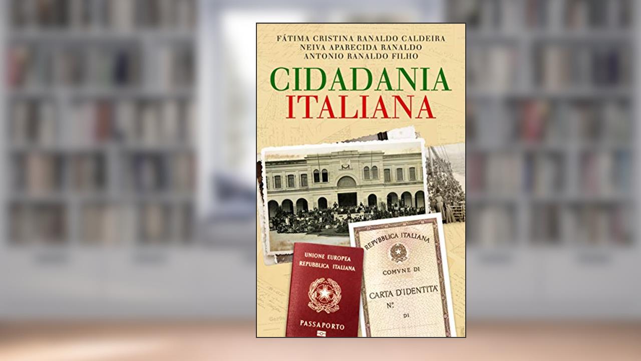 Cidadania Italiana (1), do autor Fátima Cristina Ranaldo Caldeira; Neiva Aparecida Ranaldo