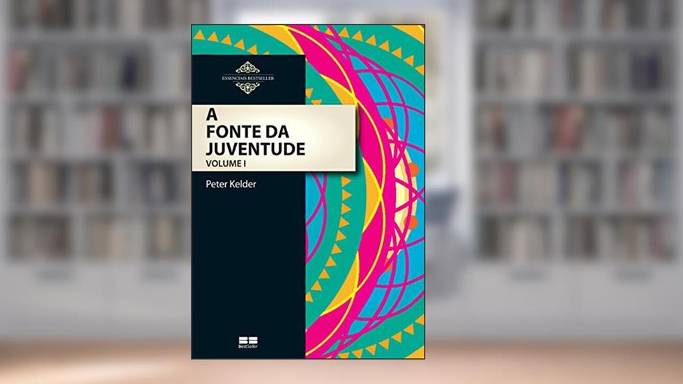 A fonte da juventude (Vol. 1), do autor Peter Kelder