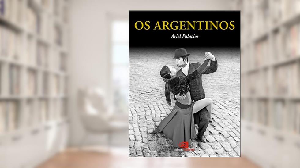 Os argentinos, do autor Ariel Palacios