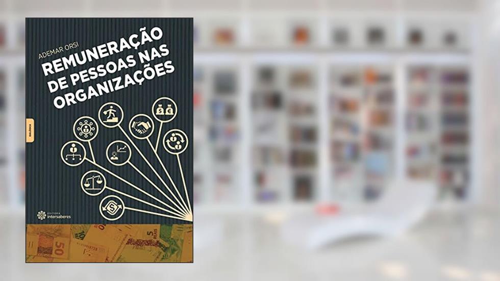 Remuneração de pessoas nas organizações, do autor Ademar Orsi