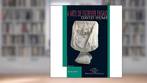 Capa de A arte de escrever ensaios: e outros ensaios (morais, políticos e literários), do autor David Hume